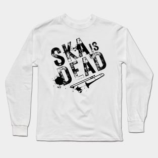 Ska is Dead Long Sleeve T-Shirt